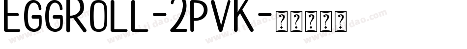 EggRoll-2pvK字体转换