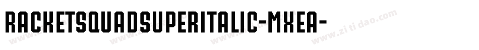 RacketSquadSuperItalic-mxea字体转换