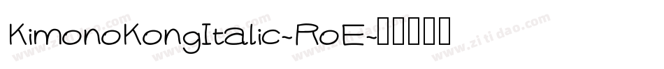 KimonoKongItalic-RoE字体转换
