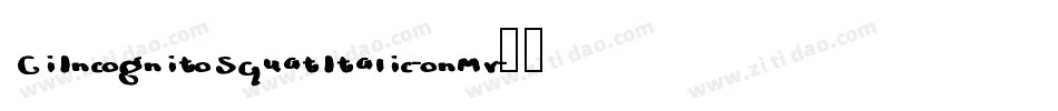 GiIncognitoSquatItalic-onMV字体转换