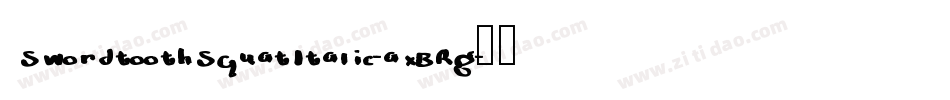 SwordtoothSquatItalic-axBRg字体转换