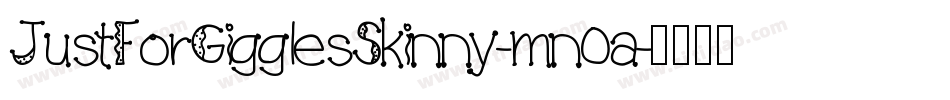 JustForGigglesSkinny-mn0a字体转换