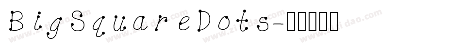 BigSquareDots字体转换
