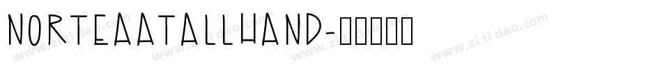 NorteaaTallHand字体转换