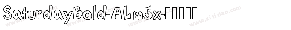 SaturdayBold-ALm5x字体转换