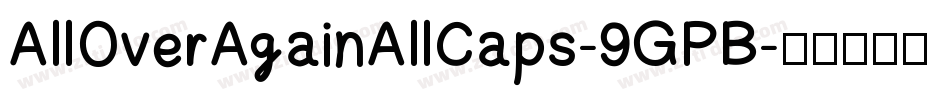 AllOverAgainAllCaps-9GPB字体转换