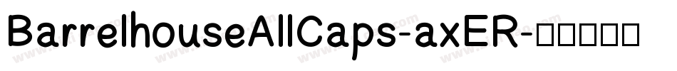 BarrelhouseAllCaps-axER字体转换