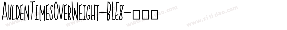 AuldenTimesOverWeight-BLE8字体转换