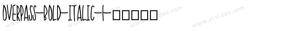 overpass-bold-italic-1字体转换