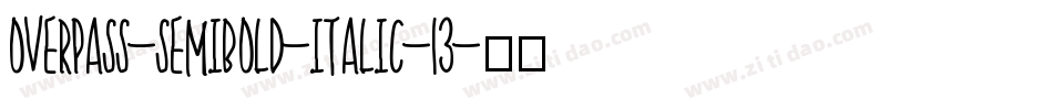 overpass-semibold-italic-13字体转换