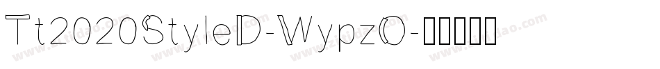 Tt2020StyleD-WypzO字体转换