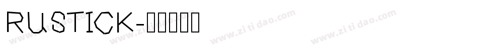 RUSTICK字体转换