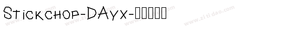 Stickchop-DAyx字体转换