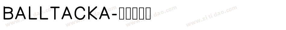 BALLTACKA字体转换