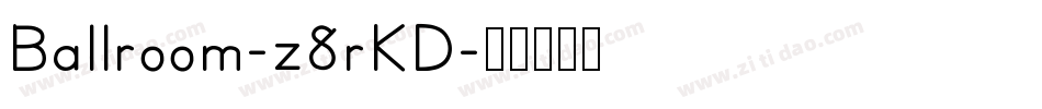 Ballroom-z8rKD字体转换