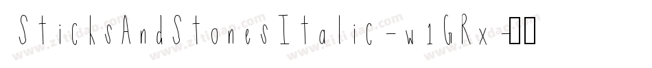 SticksAndStonesItalic-w1GRx字体转换 SticksAndStonesItalic-w1GRx字体转换