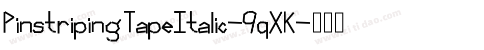 PinstripingTapeItalic-9qXK字体转换