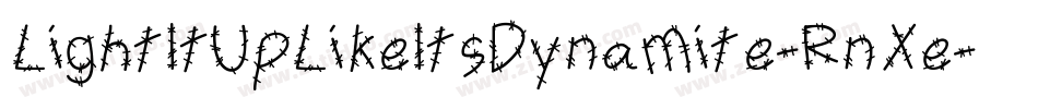 LightItUpLikeItsDynamite-RnXe字体转换