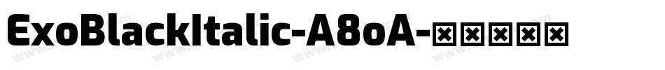 ExoBlackItalic-A8oA字体转换