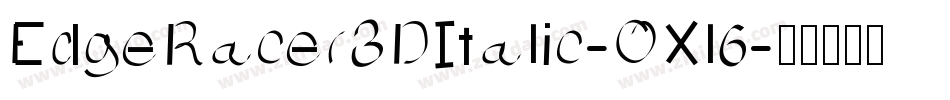 EdgeRacer3DItalic-OXl6字体转换