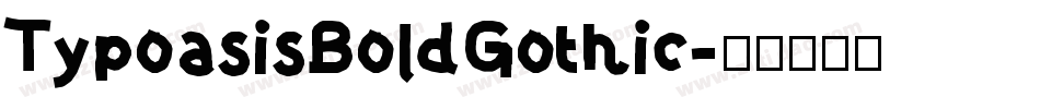 TypoasisBoldGothic字体转换