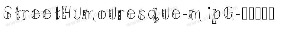 StreetHumouresque-m1pG字体转换