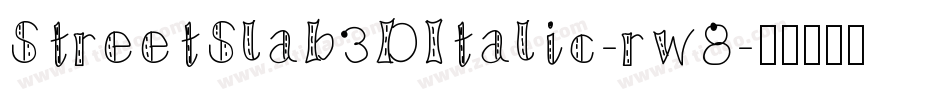 StreetSlab3DItalic-rw8字体转换