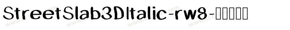 StreetSlab3DItalic-rw8字体转换