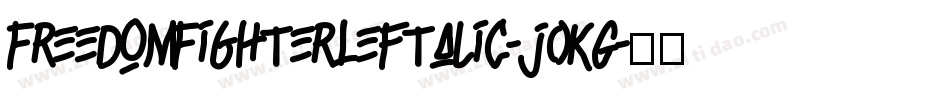 FreedomFighterLeftalic-jOKG字体转换