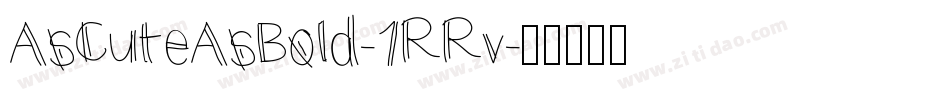 AsCuteAsBold-1RRv字体转换