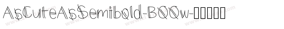 AsCuteAsSemibold-BOOw字体转换