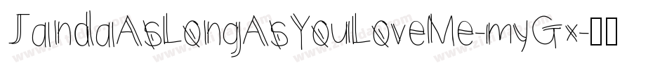 JandaAsLongAsYouLoveMe-myGx字体转换