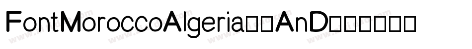 FontMoroccoAlgeria-6AnD字体转换