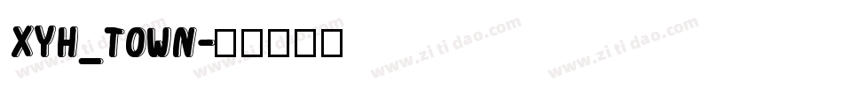 XYH_TOWN字体转换