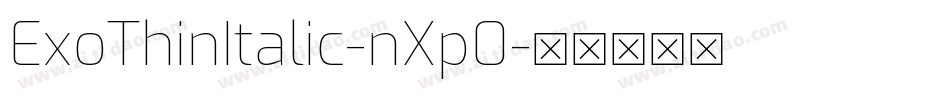 ExoThinItalic-nXp0字体转换