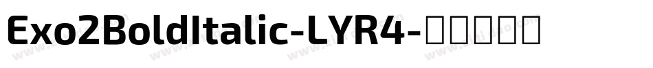 Exo2BoldItalic-LYR4字体转换