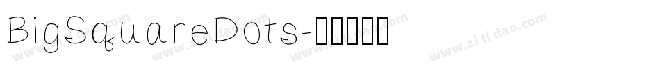 BigSquareDots字体转换