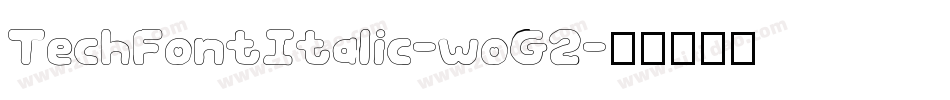 TechFontItalic-woG2字体转换