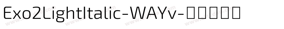 Exo2LightItalic-WAYv字体转换