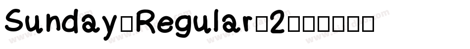 Sunday-Regular-2字体转换