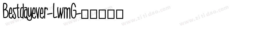 Bestdayever-LwmG字体转换