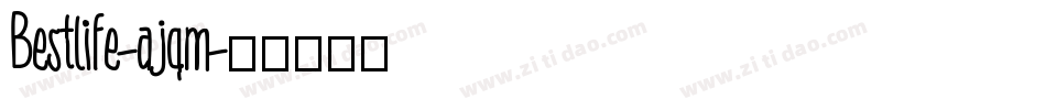 Bestlife-ajqm字体转换