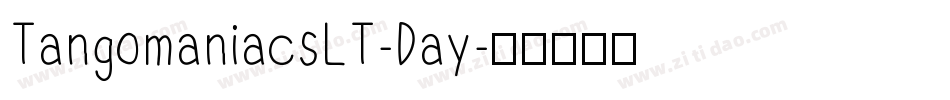 TangomaniacsLT-Day字体转换