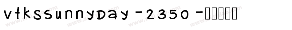 VtksSunnyDay-235o字体转换