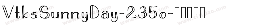 VtksSunnyDay-235o字体转换