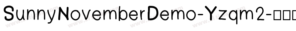 SunnyNovemberDemo-Yzqm2字体转换 SunnyNovemberDemo-Yzqm2字体转换