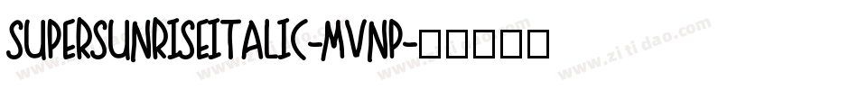 SuperSunriseItalic-mvnP字体转换