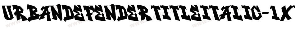 UrbanDefenderTitleItalic-1xlB字体转换