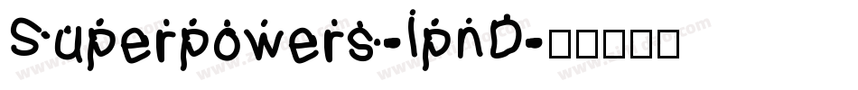 Superpowers-lpnD字体转换