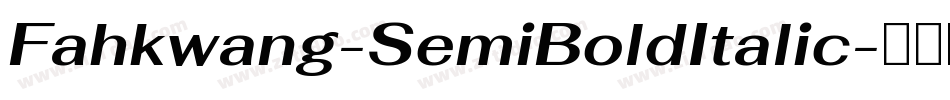 Fahkwang-SemiBoldItalic字体转换